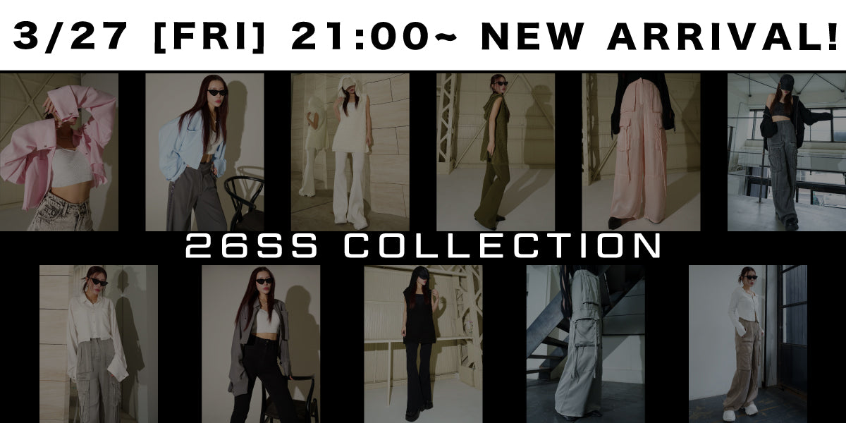 3/27(FRI) 21:00~ <br>26SS NEW ARRIVAL!!
