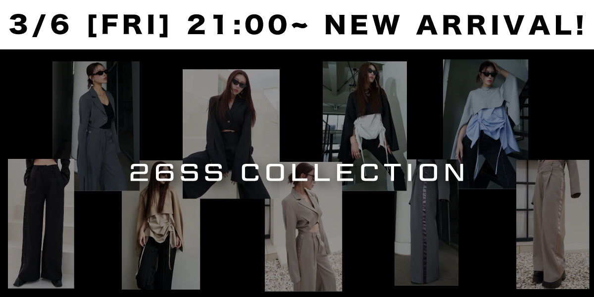 3/6(FRI) 21:00~ <br>26SS 3rd NEW ARRIVAL!!