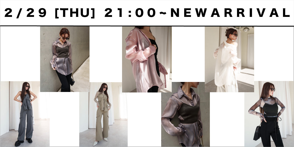 2/29(THU)21:00~<br>24SS COLLECTION NEW ARRIVAL!!!