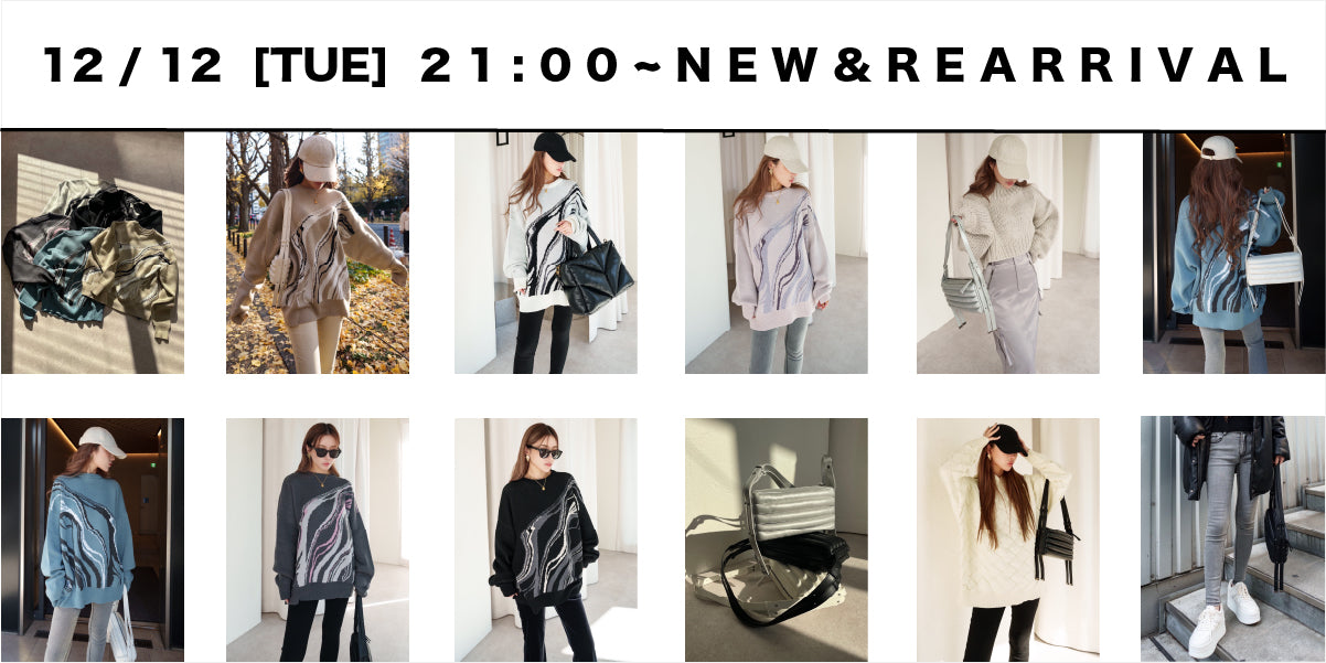 12/12(TUE)21:00~<br>New & Re arrival !!!