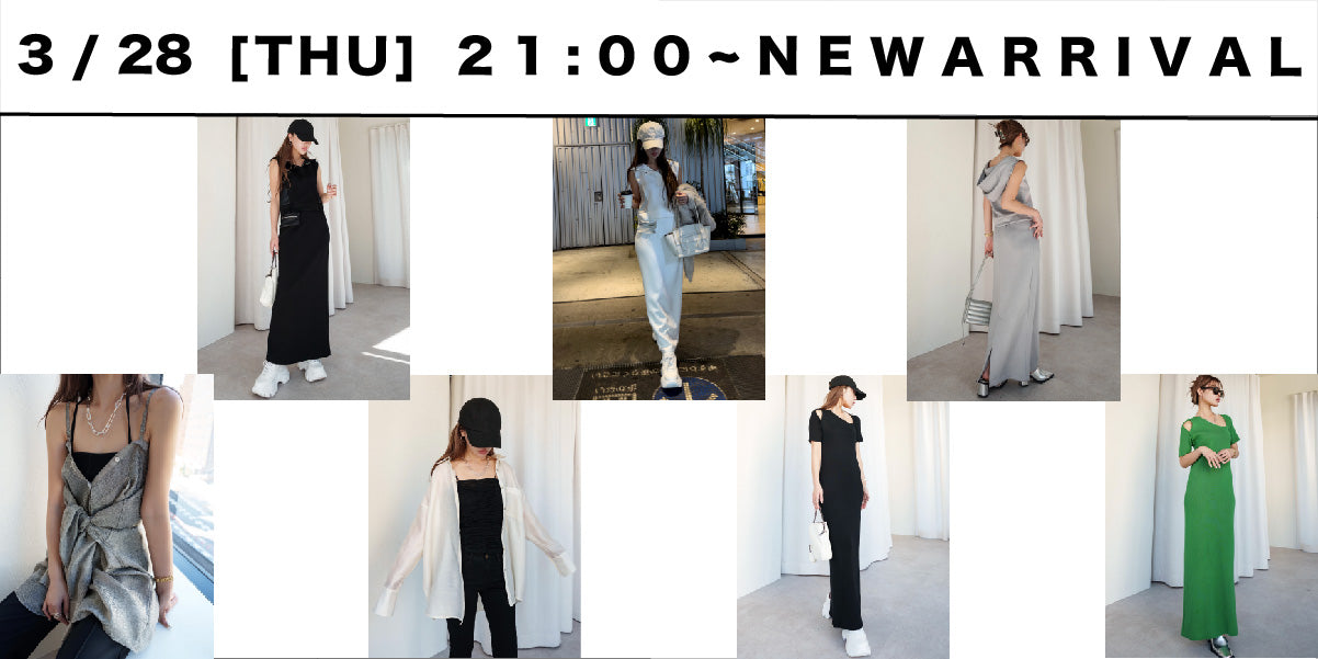 3/28(THU)21:00~ <br>NEW ARRIVAL!!!