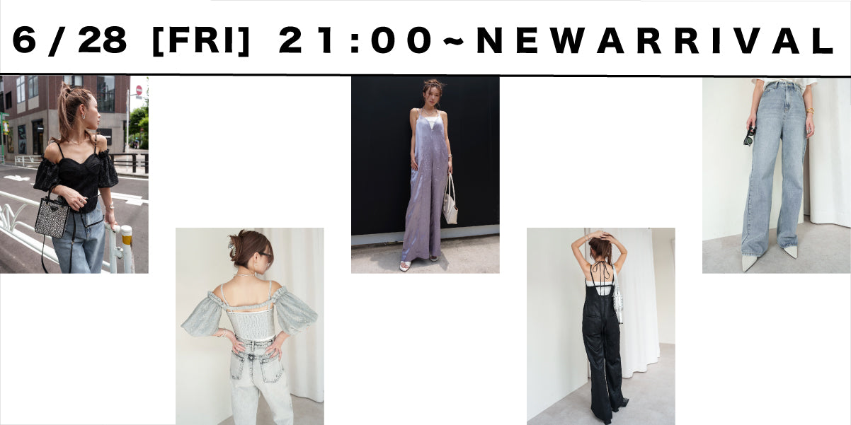 6/28(FRI) 21:00~ <br>NEW ARRIVAL!!