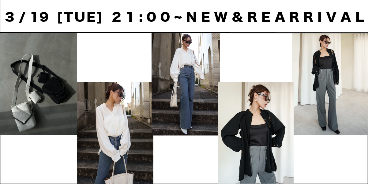 3/19(TUE)21:00~ <br>NEW & REARRIVAL!!!