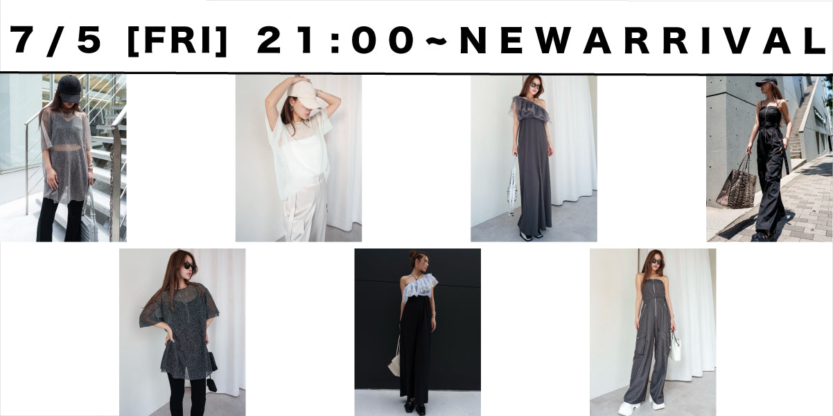 7/5(FRI) 21:00~ <br>NEW ARRIVAL!!