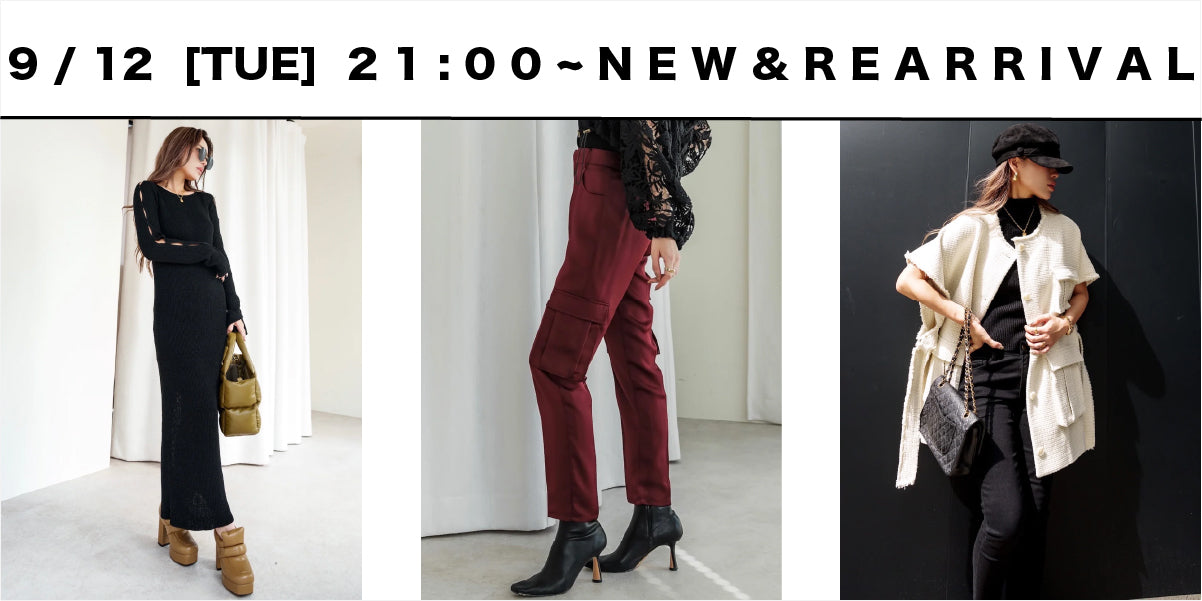 9/12(TUE)21:00~<br>New & Re arrival !!!